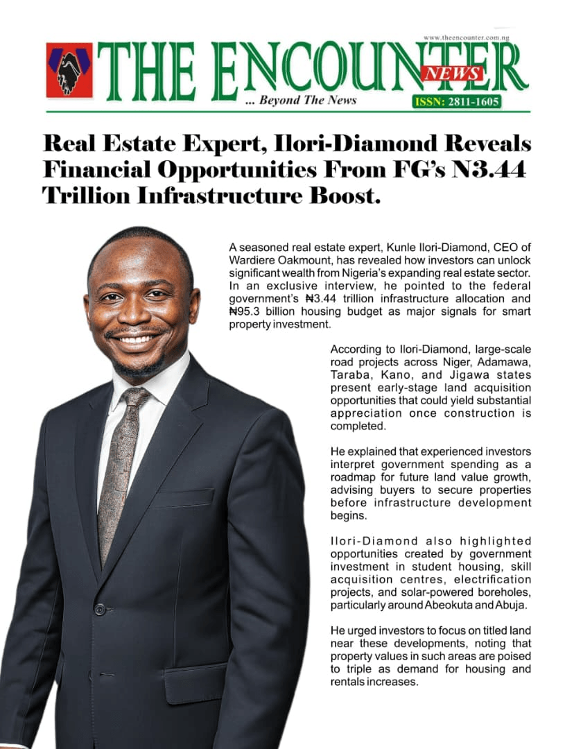 An Encounter News page headlined “Real Estate Expert, Ilori-Diamond Reveals Financial Opportunities From FG's ₦3.44 Trillion Infrastructure Boost”.